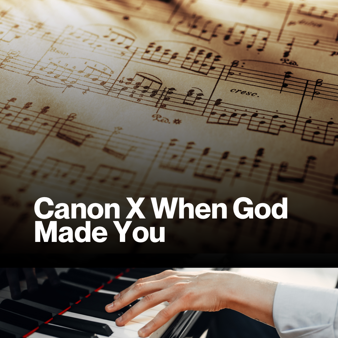 Canon X When God Made You (Sheet Music)