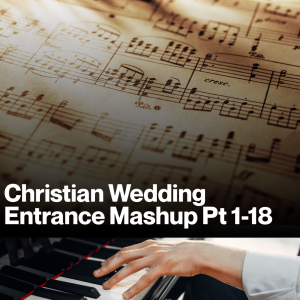 The Biggest Christian Wedding Entrance Mash Up Pt 1 - 18 (Sheet Music)
