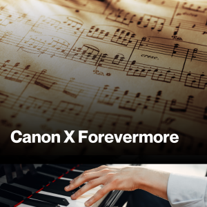 Canon X Forevermore (Sheet Music)