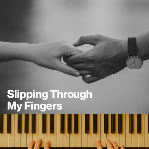 Slipping Through My Fingers (MP3)