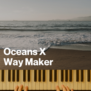 Oceans X Way Maker (MP3)
