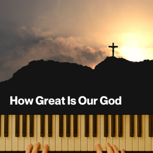 How Great Is Our God (MP3)