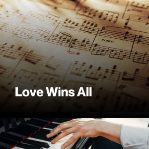 Love Wins All (Sheet Music)