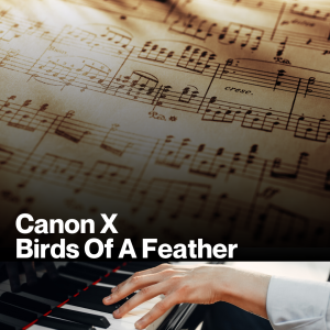 Canon X Birds Of A Feather (Sheet Music)