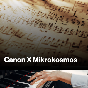 Canon X Mikrokosmos (Sheet Music)