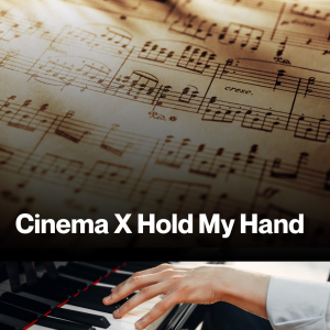 Cinema X Hold My Hand (Sheet Music)