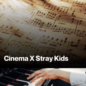 Cinema X Stray Kids (Sheet Music)