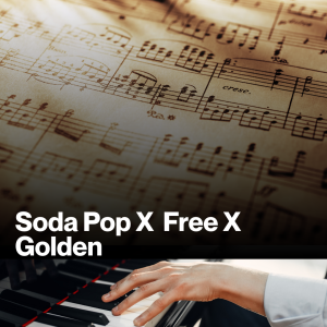 Soda Pop X Free X Golden (Sheet Music)