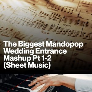 The Biggest Mandopop Wedding Entrance Mash Up Pt 1-2 (Sheet Music)