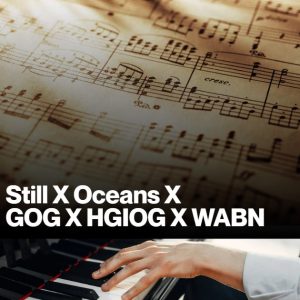 Still X Oceans X GOG X HGIOG X WABN (Sheet Music)