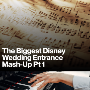The Biggest Disney Wedding Entrance Mash-Up Pt 1 (Sheet Music)
