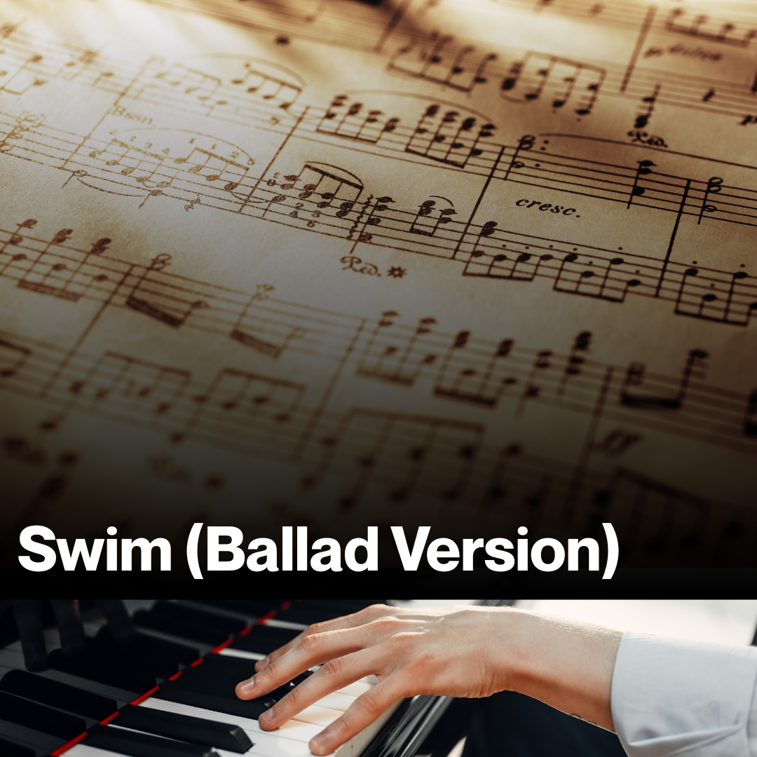 Swim (Ballad Version) (Sheet Music)
