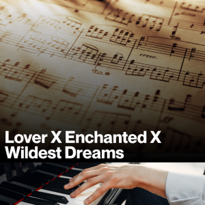 Lover X Enchanted X Wildest Dream (Sheet Music)
