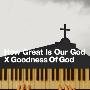Canon in D X How Great Is Our God X Goodness Of God (MP3)