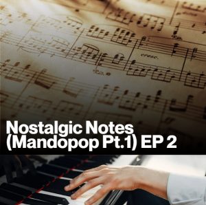Nostalgic Notes (Mandopop Pt.1) EP 2 (Sheet Music)