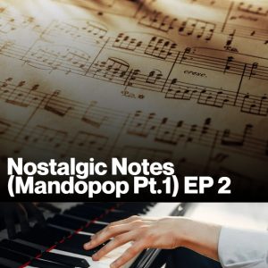 Nostalgic Notes (Mandopop Pt.1) EP 2 (Sheet Music)